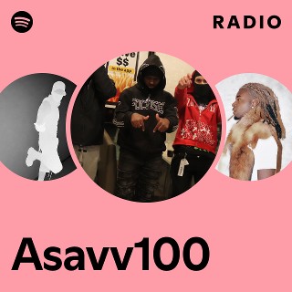 Asavv100 Radio | Spotify Playlist