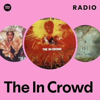 The In Crowd | Spotify