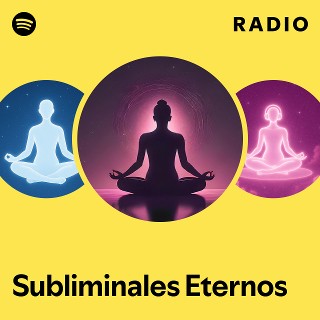 Subliminales Eternos Radio | Spotify Playlist