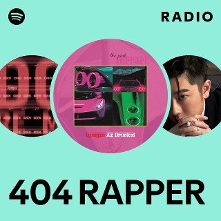 404 RAPPER Radio | Spotify Playlist
