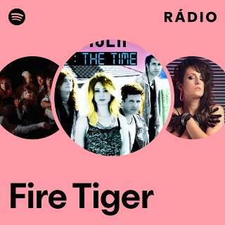 Fire Tiger | Spotify