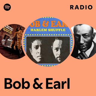 Bob & Earl | Spotify