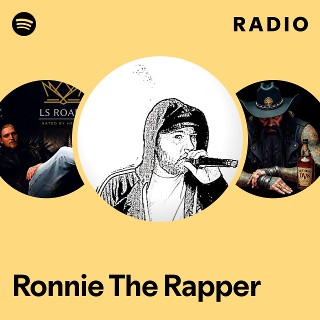 Ronnie The Rapper Radio | Spotify Playlist