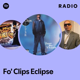 洋楽 Fo Clips ECLIPSE Fo' Clips Eclipse | Spotify