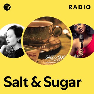 Salt & Sugar | Spotify