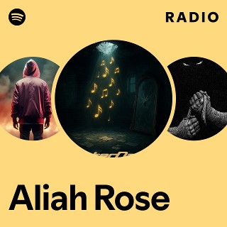 Aliah Rose Radio | Spotify Playlist