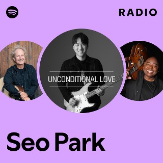 Seo Park Radio | Spotify Playlist