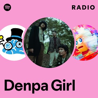 Denpa Girl | Spotify