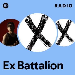 Ex Battalion Radio | Spotify Playlist