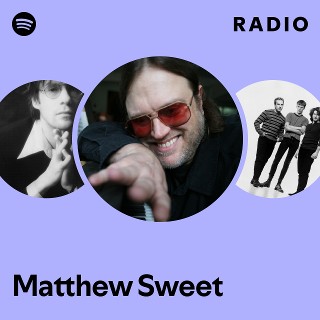Matthew Sweet | Spotify