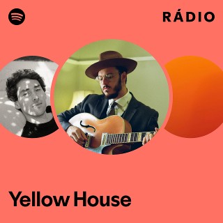 Yellow House | Spotify