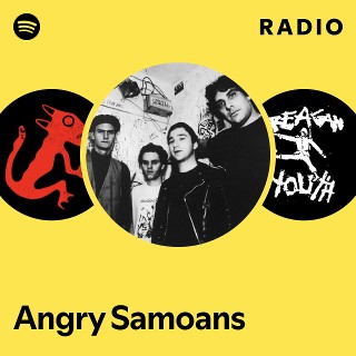 Angry Samoans | Spotify