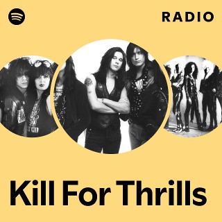 Kill For Thrills | Spotify