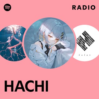 HACHI | Spotify