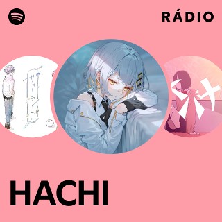 HACHI | Spotify