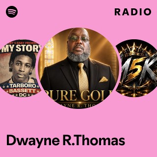 Dwayne R.Thomas Radio | Spotify Playlist