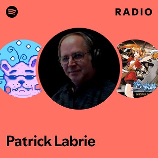 Patrick Labrie Radio | Spotify Playlist