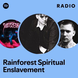 Rainforest Spiritual Enslavement Radio | Spotify Playlist