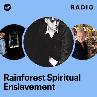 Rainforest Spiritual Enslavement | Spotify
