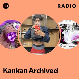 Kankan Archived | Spotify