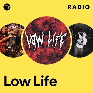 Low Life | Spotify