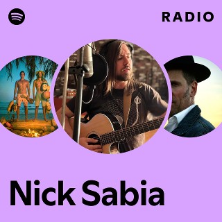Nick Sabia Radio | Spotify Playlist