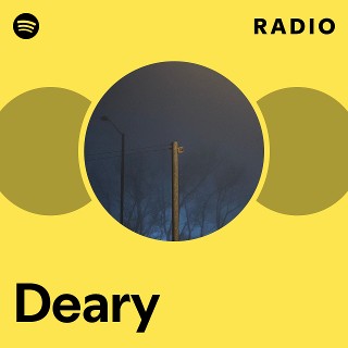 Deary Radio | Spotify Playlist