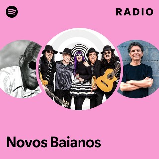 Novos Baianos | Spotify
