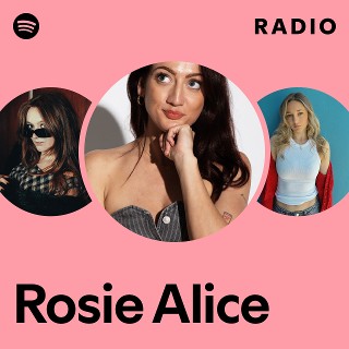 Rosie Alice | Spotify