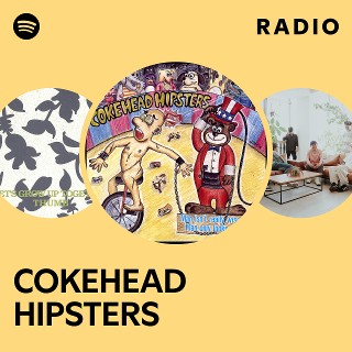 COKEHEAD HIPSTERS | Spotify