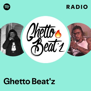 Ghetto Beat'z | Spotify