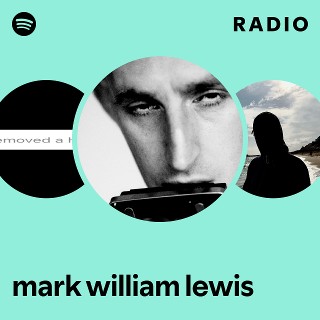 mark william lewis | Spotify