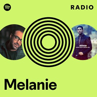 Melanie Radio - playlist by Spotify | Spotify