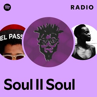 Soul II Soul | Spotify