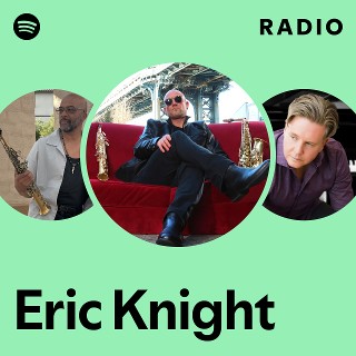 Eric Knight Radio | Spotify Playlist