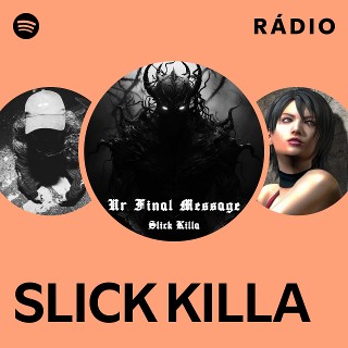 SLICK KILLA | Spotify