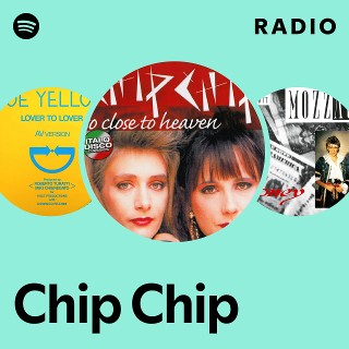 Chip Chip | Spotify