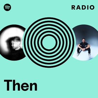 Then Radio