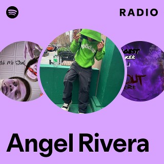 Angel Rivera | Spotify