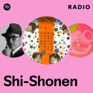 Shi-Shonen | Spotify
