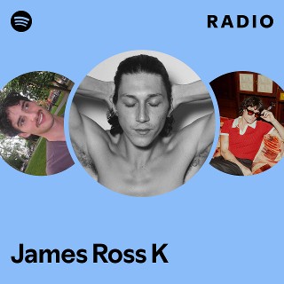 James Ross K | Spotify