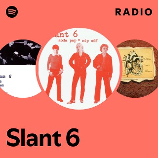 Slant 6 | Spotify