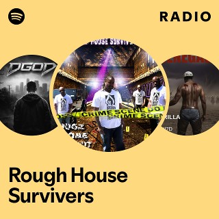 Rough House Survivers | Spotify