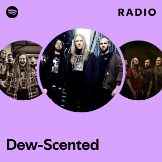 Dew-Scented | Spotify