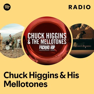 Chuck Higgins & His Mellotones | Spotify