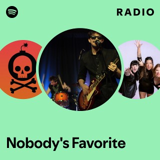 Nobody's Favorite Radio | Spotify Playlist