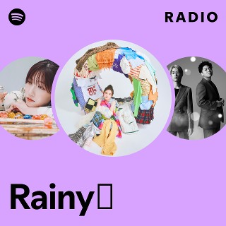 Rainy。 | Spotify
