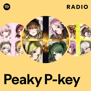 Peaky P-key | Spotify