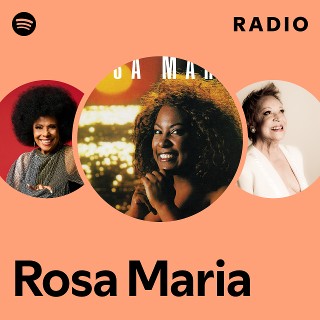 Rosa Maria | Spotify