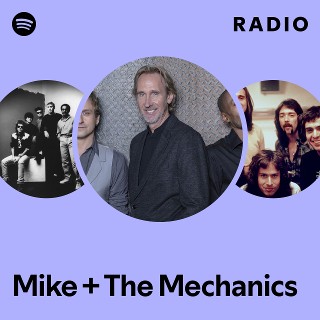 Mike + The Mechanics | Spotify